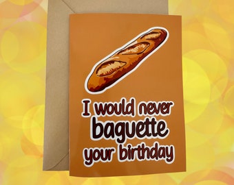 Funny Baguette Birthday Card | Pun Greeting Card | Personalised Message