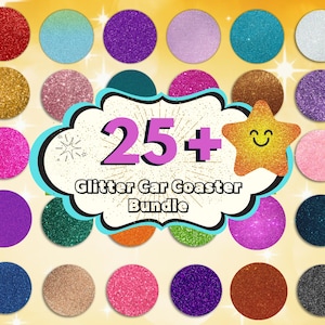 May include: A collection of 25+ glitter car coasters in various colors and patterns. The coasters are round and have a sparkly finish. The text "25+ Glitter Car Coaster Bundle" is displayed in the center of the image.