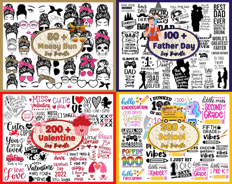 May include: A collage of four images featuring different SVG bundles for various occasions. The top left image shows a collection of 50+ messy bun SVG designs. The top right image features 100+ Father's Day SVG designs. The bottom left image showcases 200+ Valentine's Day SVG designs. The bottom right image displays 200+ school-themed SVG designs.
