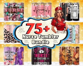 May include: A collection of 75+ colorful and patterned tumblers featuring designs related to the nursing profession. The tumblers feature various designs, including a nurse's uniform, a stethoscope, a heart, and the words "Nurse" and "They are our heroes".