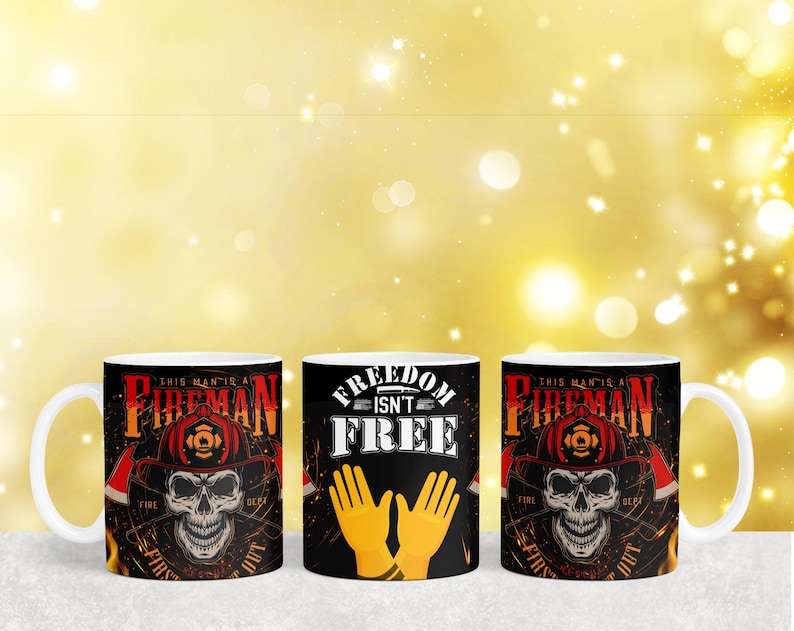 May include: Three ceramic coffee mugs with different designs. The first mug has a skull with a fireman's helmet and the text "This Man's a Fireman, First, Second, and Always". The second mug has the text "Freedom Isn't Free" with two yellow hands in the shape of a heart. The third mug has the same skull design as the first mug.