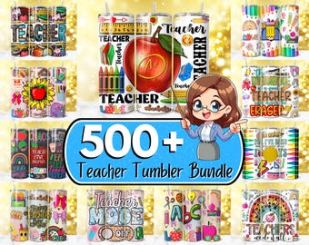 500 + Teacher Tumbler Bundle Design, Teacher Appreciation Tumbler, Teacher Nutrition Facts, Teacher Life Tumbler, Best Ever Teacher Tumbler
