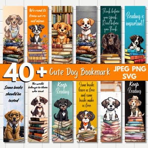 May include: A collection of colorful dog-themed bookmarks. Each bookmark features a different illustrated dog, stacked books, and inspirational quotes. The image includes the text "40+ Cute Dog Bookmark JPEG PNG SVG".