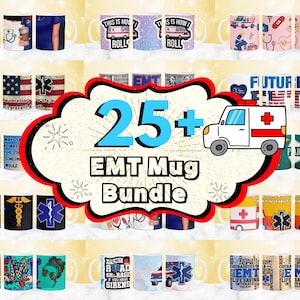 25 + EMT Mug Wrap Bundle, Paramedic Life Mug Sublimation, Emergency Medical Technician Wrap, Medical Technician Mug, 11oz & 15oz Mug Designs