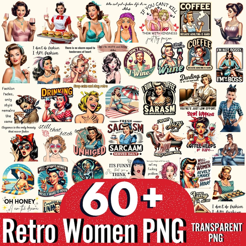 Puede incluir: Una colecci&oacute;n de m&aacute;s de 60 ilustraciones de mujeres de estilo retro en varias poses y entornos. Las im&aacute;genes presentan arte pin-up con texto como "I don't do fashion, I am fashion" y "Fresh Sarcasm". El texto del t&iacute;tulo dice "Retro Women PNG Transparent".