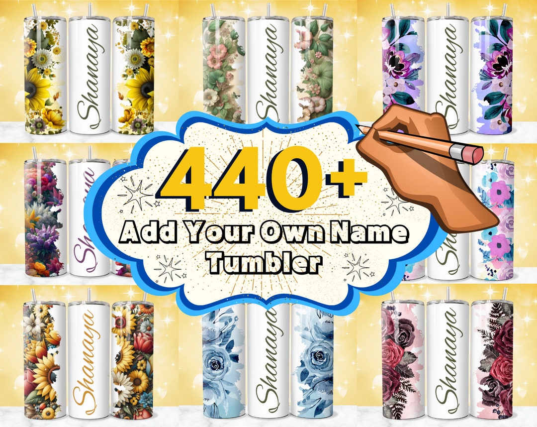 440 + Add Your Own Text Tumbler Wrap Designs, Add Your Own Name ...