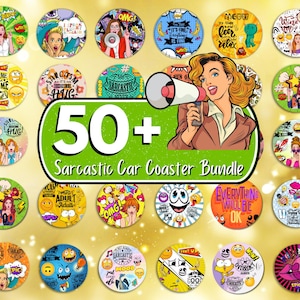 Más de 50 diseños sarcásticos de posavasos para automóviles, diseño de sublimación de posavasos redondos y divertidos para automóviles, soporte para bebidas sarcásticas PNG, paquete de posavasos para automóviles con citas sarcásticas