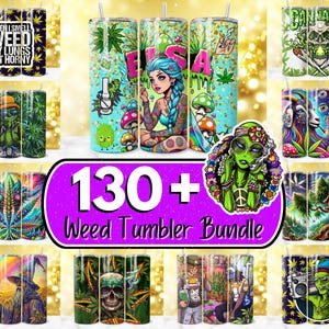 May include: A selection of vibrantly decorated tumblers, each with a unique design. The tumblers showcase cannabis leaves, cartoon characters, and text. A purple banner displays "130+ Weed Tumbler Bundle". The designs use a variety of bright colours.