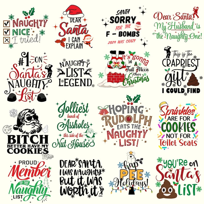 May include: A collection of 12 humorous Christmas-themed designs featuring phrases like "Naughty List", "Santa's Sorry", "Jolliest Assholes", and "CrapPiest Gift".