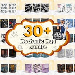 May include: A collection of mechanic-themed mugs. The mugs feature various designs, including tools, wrenches, and text that reads "Mechanic Mug Bundle". The image includes a graphic of a mechanic with tires and a wrench, and the text "30+".