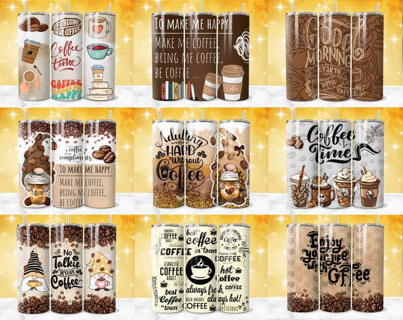 May include: Set of 10 coffee-themed tumbler designs featuring various illustrations and text, including coffee beans, coffee cups, gnomes, and motivational quotes. The tumblers are all in a similar style with a white background and brown accents.