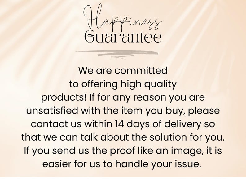 May include: Text on a peach-colored background reads "Happiness Guarantee." The text below states a commitment to high-quality products and offers solutions for unsatisfied customers within 14 days of delivery.