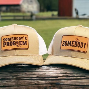 Somebody’s Problem Hat, Couples Hats, Trucker Hat for Wife, Cowgirl Cap, Country Girl Hat, Leather Patch Hat, Richardson 112 Snapback