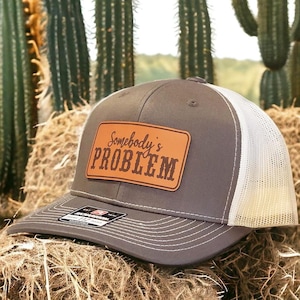 Somebody's Problem Hat, Trucker Hat, Somebody, Country Music Lover, Cute Cowgirl Hat, Couples Hat, Real Leather Patch Hat, Richardson 112