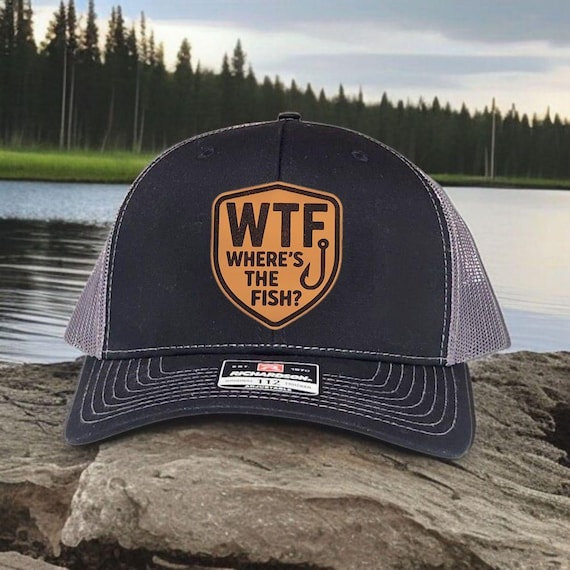 WTF Where’s the Fish Hat - Funny Fishing Trucker Hat - Gift for Fisherman, Dad or Husband - Leather Patch Richardson 112 Snapback - Camo Hat