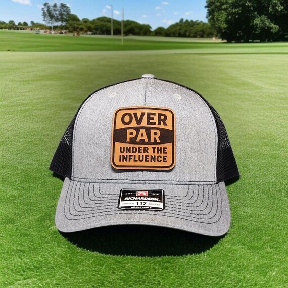Over Par and Under the Influence Golf Hat, Trucker Hat for Dad Husband, Golfing Gift, Funny Hat, Golfing Hat, Richardson 112 Snapback
