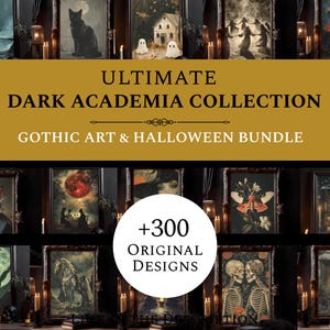 May include: A collage of over 300 original dark academia and gothic art designs. The images feature a variety of subjects, including skeletons, ghosts, owls, and other spooky imagery. The text "ULTIMATE DARK ACADEMIA COLLECTION GOTHIC ART & HALLOWEEN BUNDLE" is displayed at the top of the image.