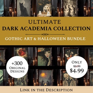 Puede incluir: Un collage de impresiones de arte digital con temas g&oacute;ticos y dark academia. Las im&aacute;genes incluyen un gato negro, una casa encantada, una bruja, un esqueleto y un cuervo. El texto en la imagen dice "ULTIMATE DARK ACADEMIA COLLECTION GOTHIC ART & HALLOWEEN BUNDLE +300 ORIGINAL DESIGNS ONLY 9,99 &euro; 4,99 &euro; LINK IN THE DESCRIPTION"