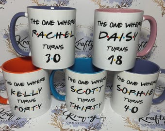 Friends Mugs | The One Where | Birthday Mug | Birthday Gift | 18th | 21st | 30th | 40th | 50th | 60th | Any Age Mug | Friends Gift