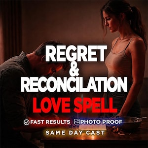 May include: A digital graphic featuring the text REGRET & RECONCILIATION LOVE SPELL in bold white and red letters. Below the text, smaller labels read FAST RESULTS, PHOTO PROOF, and SAME DAY CAST. The background shows two people in dim lighting.