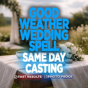 以下が含まれることがあります： 鮮やかな青色の「GOOD WEATHER WEDDING SPELL SAME DAY CASTING」というテキストが特徴の画像。白いテーブルクロス、ガラスのボウル、白い花のブーケが置かれたテーブル。背景には結婚式のアーチと緑が見える。