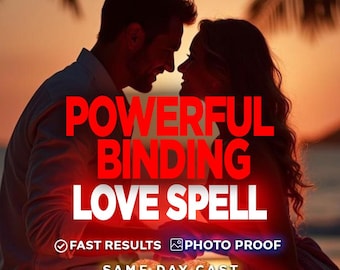 Powerful Binding Love Spell, Make Them Obsessed & Devoted, Commitment and Obsession Ritual, Bring Ex Back Attraction, Same Day Casting