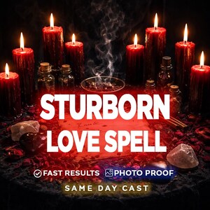 Stubborn Love Spell, When They Resist You The Most This Awakens Obsession And Devotion, Melt Their Walls And Make Them Choose You And Commit