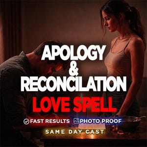 Apology and Reconciliation Love Spell, Make Them Regret Losing You And Come Back, Restore Communication And Love, Same Day Casting
