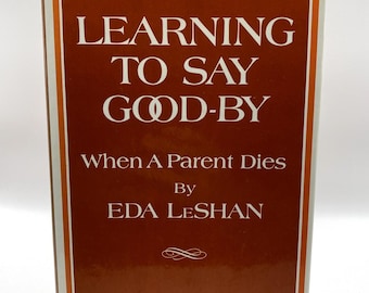 Att lära sig säga adjö när en förälder dör - Eda LeShan - inbunden vintagebok