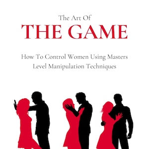 May include: A book cover with the title "The Game: How To Control Women Using Masters Level Manipulation Techniques" in red text. The cover features three silhouettes of couples in red and black.