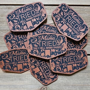 Engraved Leatherette patch, Iron on Patch, Mama Tried, Hat patch