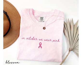 Comfort Colors® Breast Cancer Shirt, In October We Wear Pink Shirt, Cancer Awareness Tee, Survivor Gifts, Pink Ribbon, Cancer Survivor Shirt