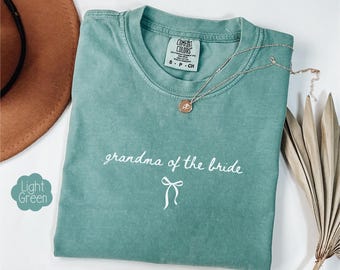 Coquette Grandma of The Bride Comfort Colors Shirt, Custom Bachelorette Party Gift Shirts, Bridal Shower Gift,Mothers Day Gift From Daughter