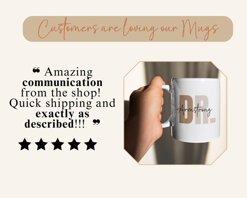May include: White ceramic mug with a brown and beige design that says "DR. Armstrong". The mug is being held by a hand. The image includes a five-star review that says "Amazing communication from the shop! Quick shipping and exactly as described!!!"