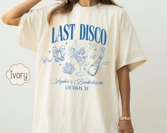 Last Disco Shirt, Disco Bride Dancing Queens Shirt, Custom Name Bachelorette Shirt, Personalized Location Bridal Party Shirt, Bridal Shower