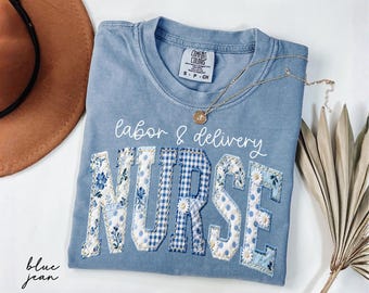 Comfort Colors® Labor And Delivery Nurse Shirt, L And D Nurse Tee, Faux Patchwork Floral Nurse Shirt, Labor Nurse Gift,Nurse Graduation Gift