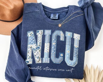 Comfort Colors® NICU Floral Nurse Sweatshirt, Neonatal Intensive Care Unit Faux Patchwork Sweater, NICU Nurse Gift, Nurse Appreciation Gifts