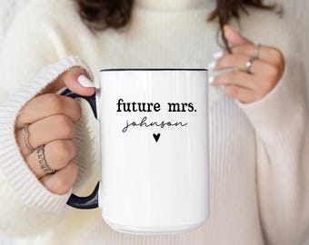 Custom Future Mrs Engagement Mug, Personalized Mrs Mug Gift, Gift for Fiancee, Bride Mug, Custom Bride Cup,Bride to Be Present,Bridal Shower