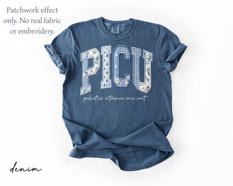 May include: A denim blue t-shirt with the letters "PICU" in a patchwork design. The letters are in a collegiate style, with floral and gingham patterns. Below the letters, the text reads "pediatric intensive care unit."