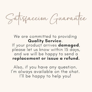 May include: Cream-coloured graphic with the text "Satisfaccion Guarantee" in a cursive font. The text below states a commitment to quality service, offering replacements or refunds for damaged products within 15 days.