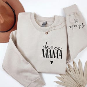 Custom Dance Mom Sweatshirt with Kids Names on Sleeve, Personalized Dance Mama Sweater, Gift for Ballet Mom, Dance Competition Apparel Gift