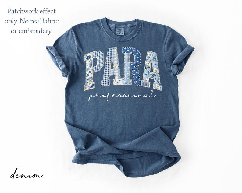 May include: Denim blue t-shirt with the word "PARA" in a patchwork design, and the word "professional" in a script font. The patchwork effect includes floral and gingham patterns. The text "Patchwork effect only. No real fabric or embroidery." is visible.