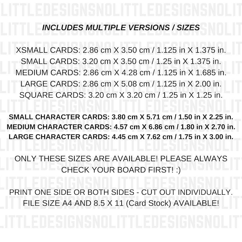 May include: A printable sheet with instructions for creating cards in various sizes. The sheet lists the dimensions in both centimeters and inches for X-Small, Small, Medium, Large, and Square cards. It also includes dimensions for Small, Medium, and Large Character cards. The text states that only these sizes are available and to check the board first. The sheet also states that the file size is A4 and 8.5 x 11 inches.