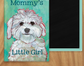 Mommy's Girl dog magnet,coworker gift,dog mom gift,hostess gift,stocking stuffer,in memory of,thinking of you gift,housewarming,christmas