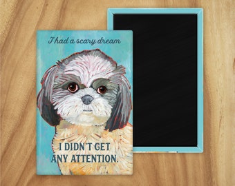 Shih tzu magnet,coworker gift,stocking stuffer,hostess gift,housewarming gift,graduation gift,in memory of,thinking of you,thank you gift