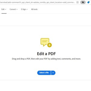 May include: Screenshot of the Adobe Acrobat website interface, featuring a white background with the text "Edit a PDF." A yellow speech bubble icon with a plus sign is above the text. A blue button reads "Select a file."