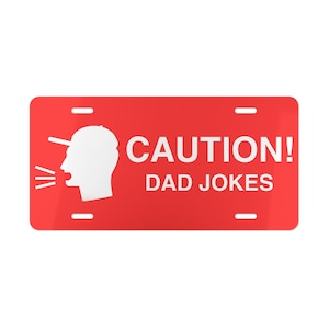 Caution Dad Jokes Vanity Plate, Funny Car Tag, Custom Front License Plate, Dad Gift, Man Cave Decor, Father&#39;s Day Gift
