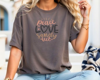 Peace Love Sandy Feet Shirt, Beach Shirt, Beach Lover Gift, Summer Vacation Gift, Beach Summer Shirt