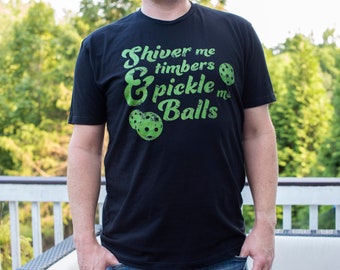 Pickleball T-Shirt - Shiver Me Timbers and Pickle Me Balls