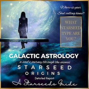 Starseed Origins Detailed Report, Earthly Incarnation Reading, Galactic Astrology, Star Races, Starseed Type, Starseed Mission, Birth Chart
